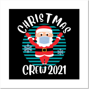 Christmas Crew 2021 Funny Face Mask Wearing Santa Matching Family Christmas Posters and Art